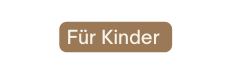 Für Kinder